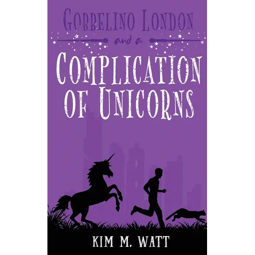 Gobbelino London & a Complication of Unicorns - Paperback