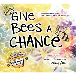 Give Bees a Chance - Hardcover