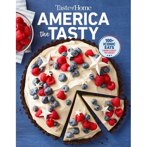 Taste of Home America the Tasty: Embark on a Culinary Journey Across America with America the Tasty! Compact Format, Big Value - Paperback