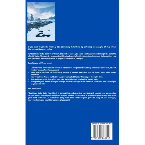 Cool Your Body, Calm Your Mind: Explore the Benefits of Cold Water Therapy for Improved Grit, Sleep, Recovery, and More Energy with Reduced Stress - Paperback