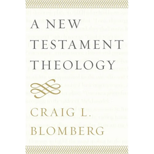 A New Testament Theology - Paperback