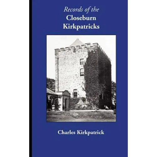 Records of the Closeburn Kirkpatricks - Hardcover