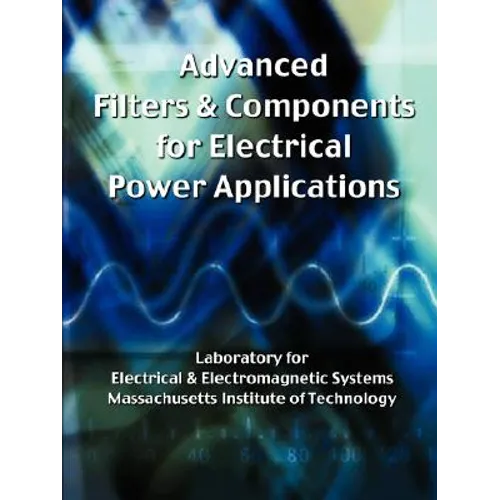 Advanced Filters & Components for Electrical Power Applications - Paperback
