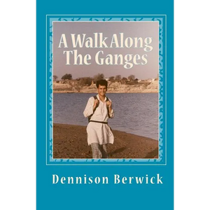 A Walk Along The Ganges: 2000 miles from sea to source - Paperback