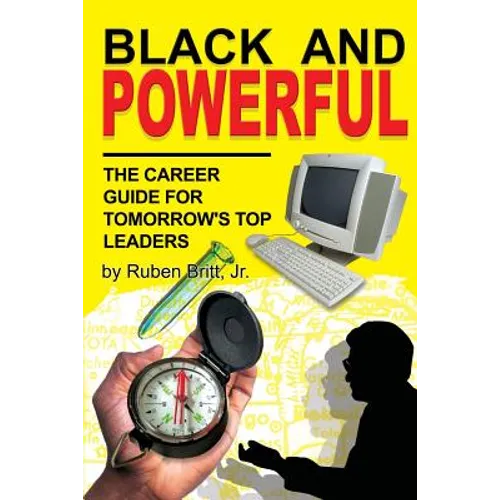 Black and Powerful: The Career Guide for Tomorrow's Top Leaders - Paperback