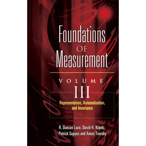 Foundations of Measurement Volume III: Representation, Axiomatization, and Invariance Volume 3 - Paperback