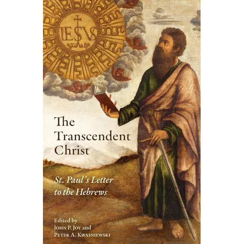 The Transcendent Christ: St. Paul's Letter to the Hebrews - Paperback