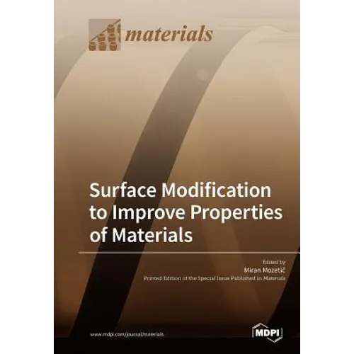 Surface Modification to Improve Properties of Materials - Paperback