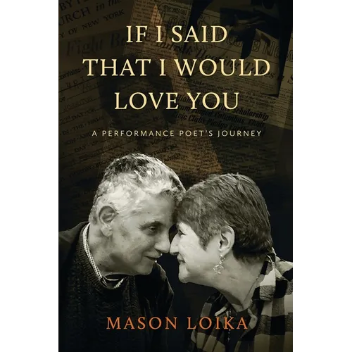 If I Said That I Would Love You: A Performance Poet's Journey - Paperback