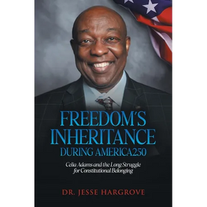Freedom's Inheritance During America250: Celia Adams and the Long Struggle for Constitutional Belonging - Paperback
