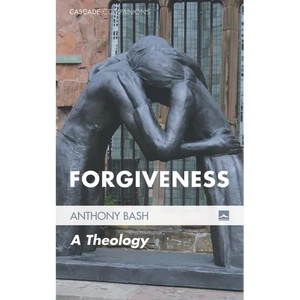 Forgiveness: A Theology - Hardcover