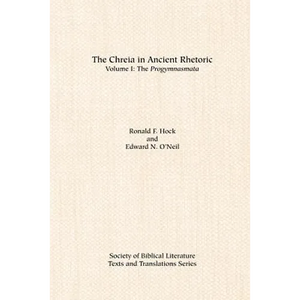 The Chreia in Ancient Rhetoric: Volume I, The Progymnasmata - Paperback