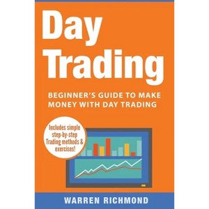 Day Trading: Beginner's Guide to Make Money with Day Trading - Paperback