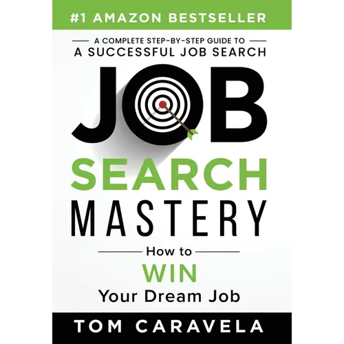 Job Search Mastery: How to WIN Your Dream Job - Hardcover