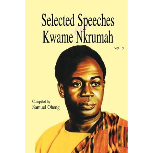 Selected Speeches of Kwame Nkrumah. Volume 3 - Paperback