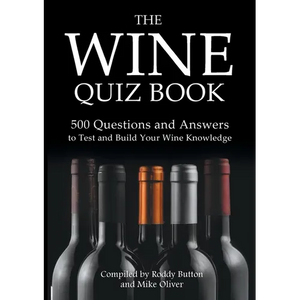 The Wine Quiz Book: 500 Questions and Answers to Test and Build Your Wine Knowledge - Paperback