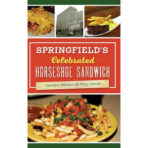 Springfield's Celebrated Horseshoe Sandwich - Hardcover