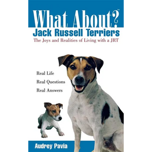 What about Jack Russell Terriers?: The Joys and Realities of Living with a Jrt - Paperback