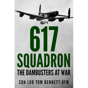 617 Squadron: The Dambusters at War - Paperback