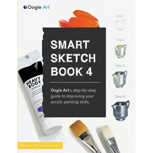 Smart Sketch Book 4: Oogie Art's step-by-step- guide to painting still life objects in acrylic - Paperback