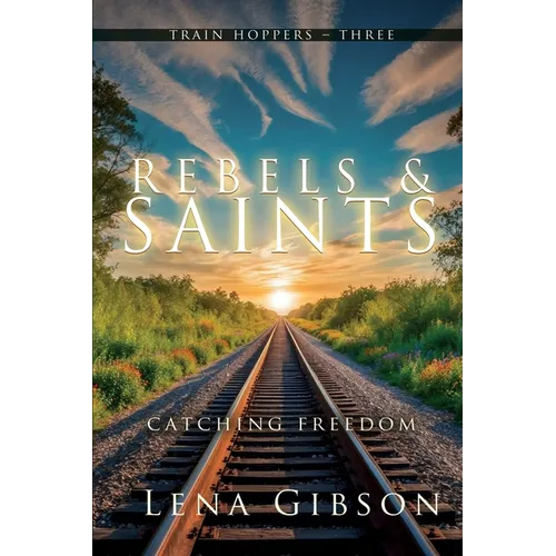 Rebels and Saints: Catching Freedom - Paperback