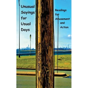 Unusual Sayings for Usual Days: Readings for Amusement and Action - Paperback