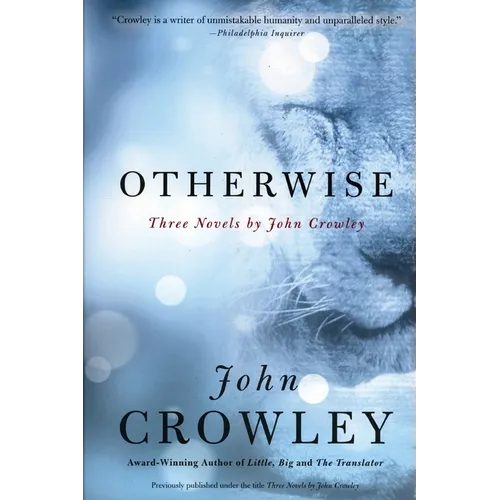 Otherwise: Three Novels by John Crowley - Paperback