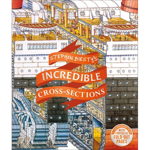 Stephen Biesty's Incredible Cross-Sections - Hardcover