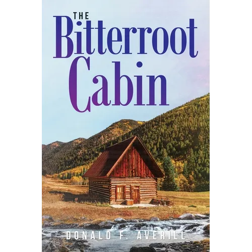 Bitterroot Cabin - Paperback