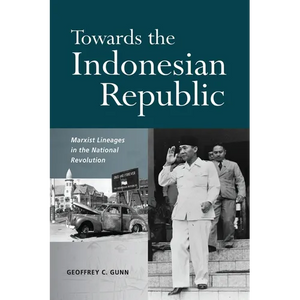 Towards the Indonesian Republic: Marxist Lineages in the National Revolution - Paperback