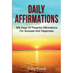 Daily Affirmations: 365 days of powerful affirmations for success and happiness - Paperback