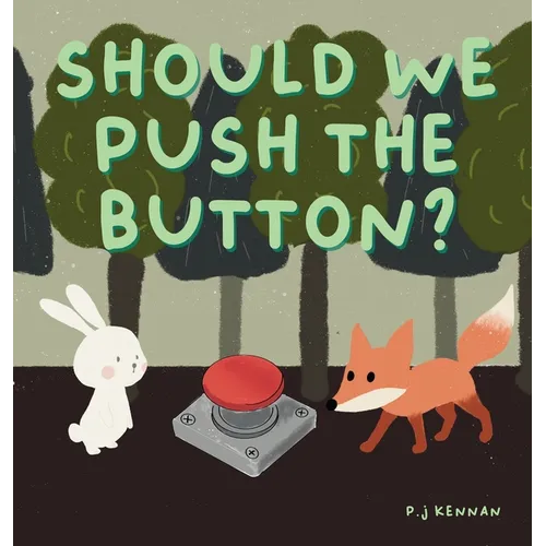 Should we push the button?: A children's book about imagination - Hardcover