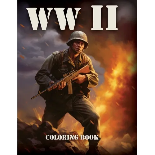 WW2 Coloring Book: Coloring the Past - Paperback