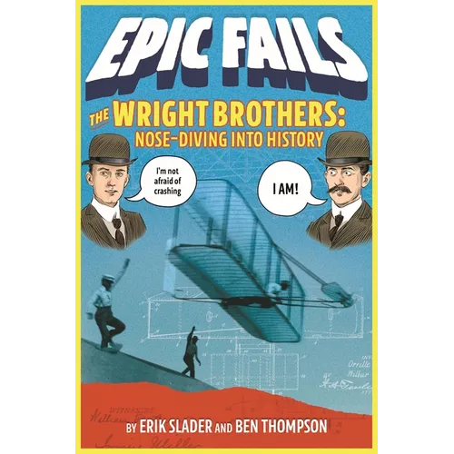The Wright Brothers: Nose-Diving Into History - Paperback