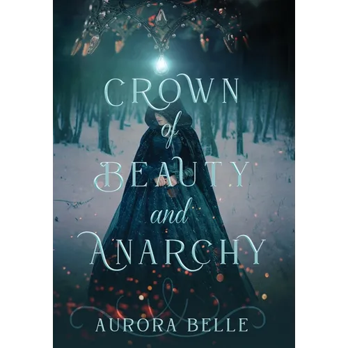 Crown of Beauty and Anarchy - Hardcover