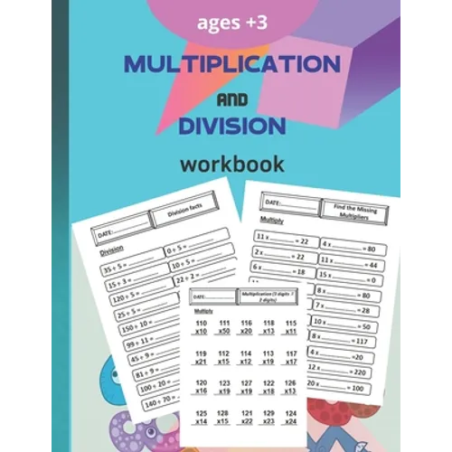 multiplication and division workbook: Worksheets Full of Practice Drills. Facts and Exercises on Multiplying and Dividing - Paperback