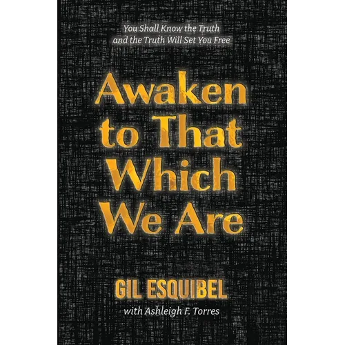 Awaken to That Which We Are - Paperback