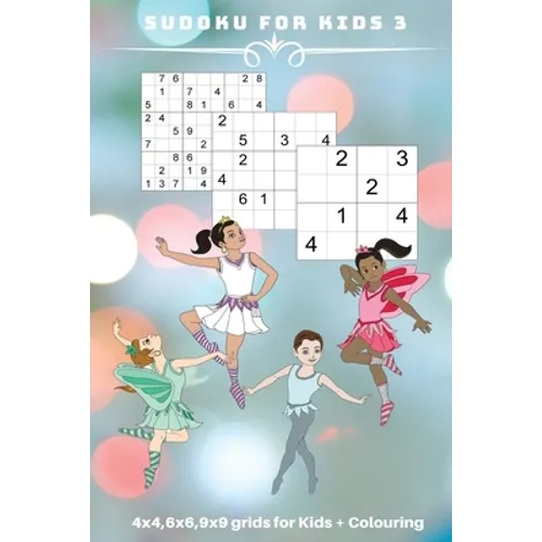 Sudoku for Kids 3: 4 x 4, 6 x 6, 9 x 9 grids for Kids + Colouring - Paperback