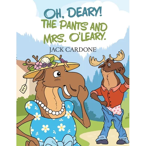 Oh, Deary! The Pants and Mrs. O'Leary - Paperback