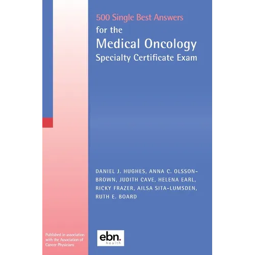 500 Single Best Answers for the Medical Oncology Specialty Certificate Exam - Paperback