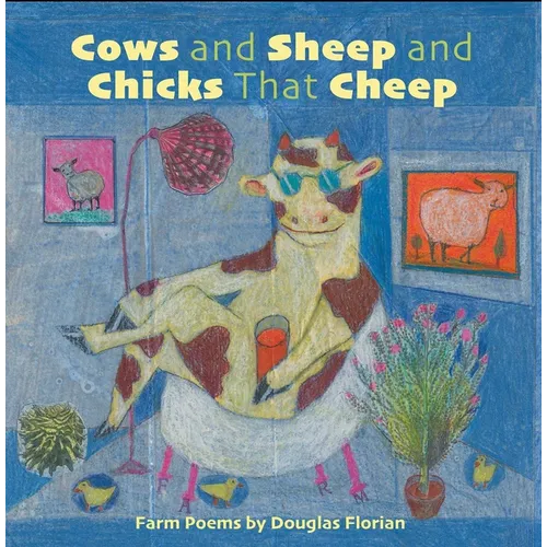 Cows and Sheep and Chicks That Cheep: Farm Poems - Hardcover