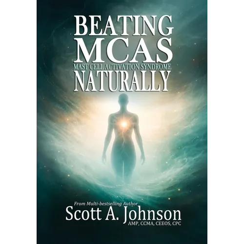 Beating Mast Cell Activation Syndrome Naturally - Paperback
