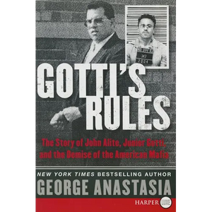 Gotti's Rules: The Story of John Alite, Junior Gotti, and the Demise of the American Mafia - Paperback