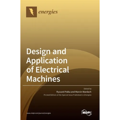 Design and Application of Electrical Machines - Hardcover