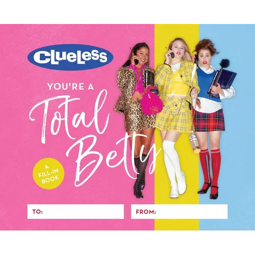 Clueless: You're a Total Betty: A Fill-In Book - Hardcover