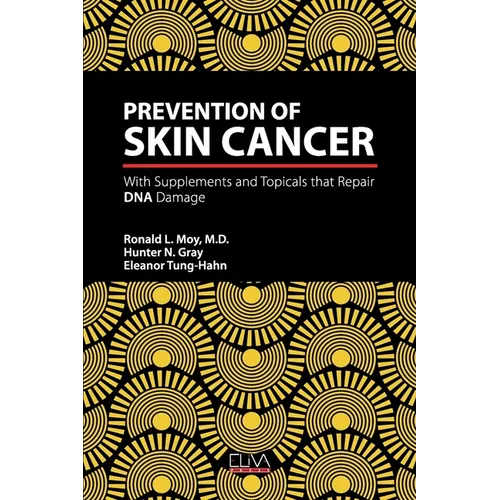 Prevention of Skin Cancer: With Supplements and Topicals that Repair DNA Damage - Paperback