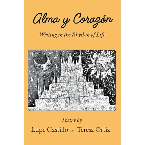 Alma y Corazon: Writing in the Rhythm of Life - Paperback