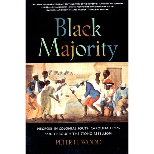 Black Majority: Negroes in Colonial South Carolina from 1670 Through the Stono Rebellion - Paperback