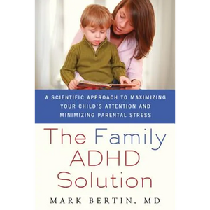 Family ADHD Solution: A Scientific Approach to Maximizing Your Child's Attention and Minimizing Parental Stress - Paperback