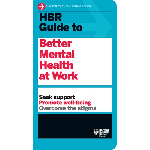 HBR Guide to Better Mental Health at Work (HBR Guide Series) - Paperback